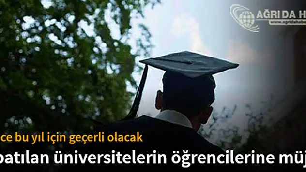 FETÖ Operasyonları İle Kapatılan Üniversite Öğrencilerine Müjde!
