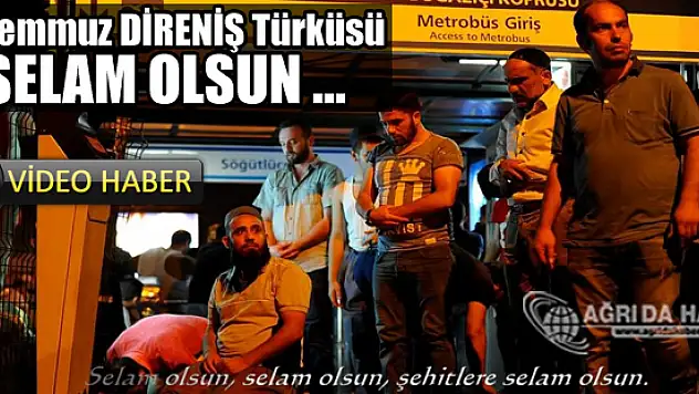 15 Temmuz DİRENİŞ Türküsü Selam Olsun