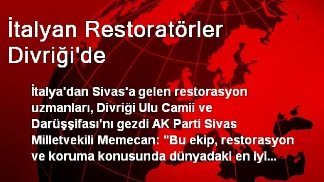 İtalyan Restoratörler Divriği'de