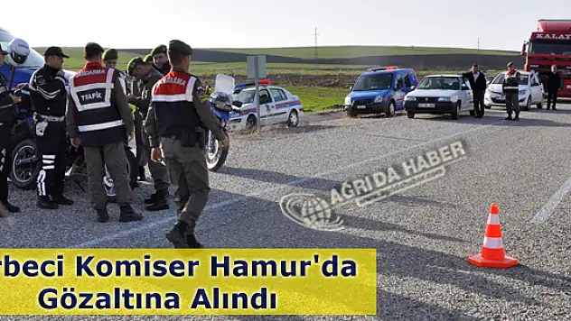 Darbeci Komiser Hamur'da Yol Kontrolünde Gözaltına Alındı
