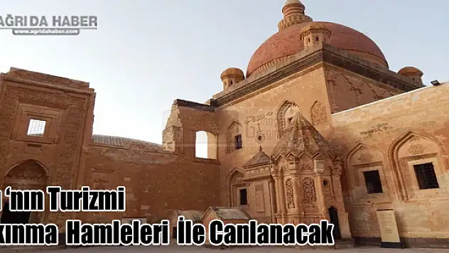 Ağrı Turizmi Doğu ve Güneydoğuya Yapılan Kalkınma Hamleleri İle Canlanacak