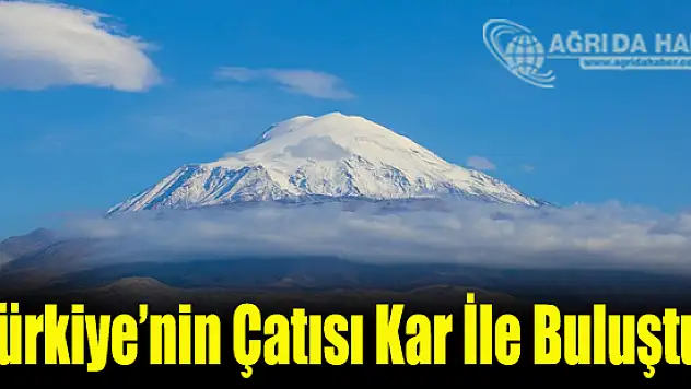 Türkiye'nin Çatısı Olan Ağrı Dağına İlk Kar Yağdı