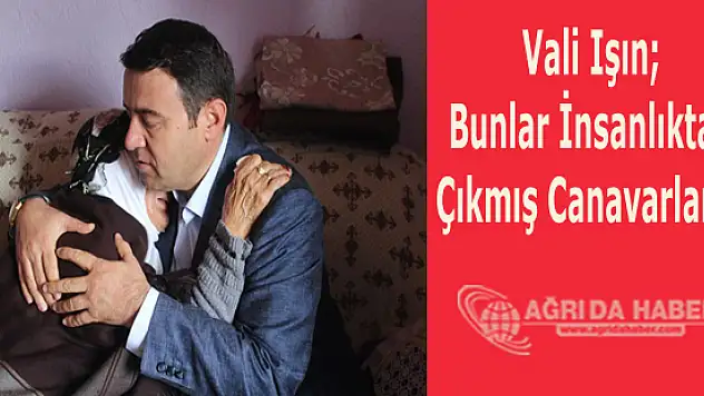 Ağrı Valisi Musa Işın Şehit Ailelerine Taziye Ziyaretinde Bulundu