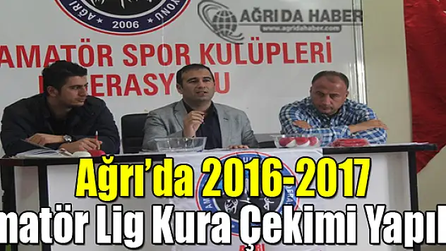 Ağrı Amatör Lig Kura Çekimi Yapıldı