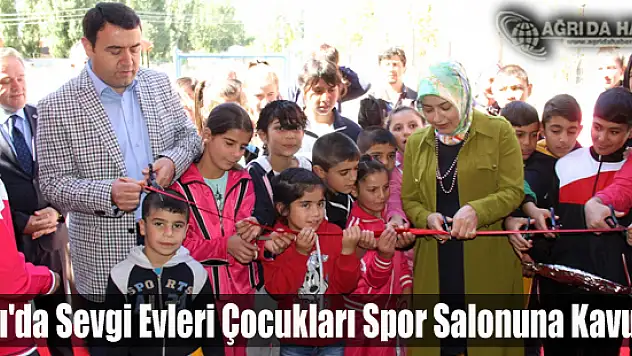 Ağrı'da Sevgi Evleri Çocukları Spor Salonuna Kavuştu