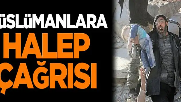Dünya İslam Alimleri Birliğinden HALEP Çağrısı!