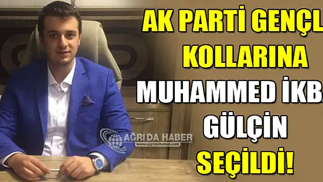 Ağrı Ak Parti Gençlik Kollarına Muhammet İkbal Gülçin Seçildi!