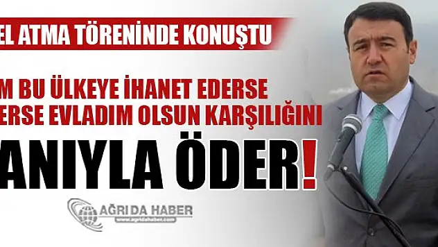 Musa Işın Doğubayazıt'ta Temel Atma Töreninde Konuştu!
