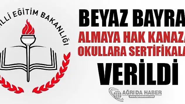 Beyaz Bayrak Almaya Hak Kazanan Okullara Sertifikaları Verildi