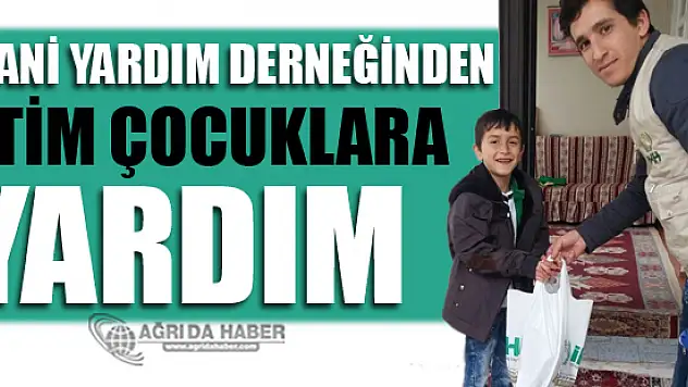 Ağrı İnsani Yardım Derneğinden Yetimlere Yardım