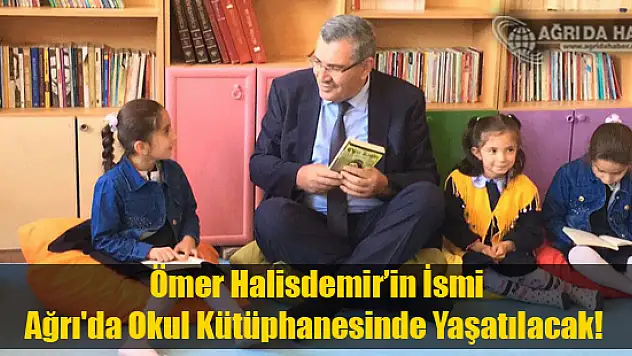 Ağrı'da Bir Okulun Kütüphanesine Ömer Halisdemir'in İsmi Verildi