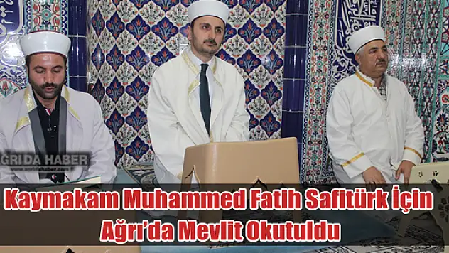 Ağrı'da Şehit Kaymakam Muhammed Fatih Safitürk Mevlit Okutuldu