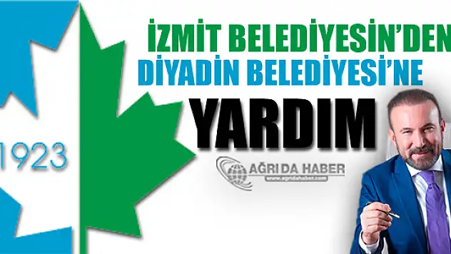 İzmit Belediyesi'nden Diyadin Belediyesine Yardım