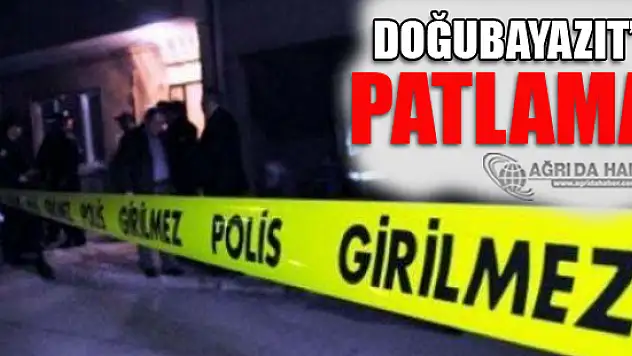 Doğubayazıt'ta Patlama Meydana Geldi!