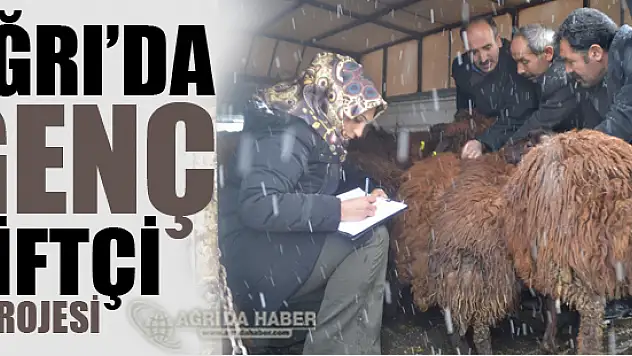 Ağrı'da 'Genç Çiftçi' Projesi