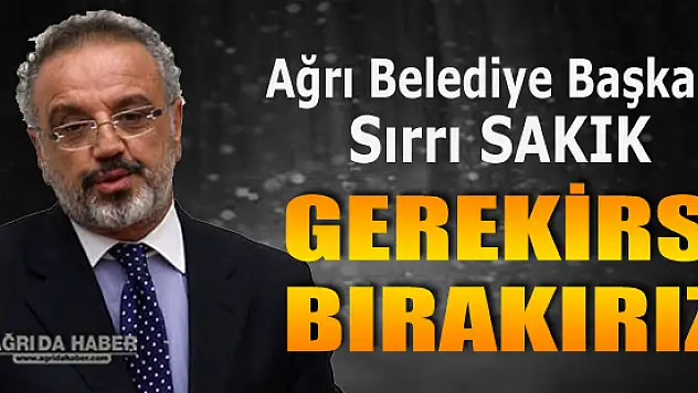 Sırrı Sakık Biz Tutuklanınca Sorunlar Çözülecekse Bırakmaya Hazırız!