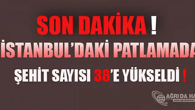 İstanbul'da iki alçak saldırı! Şehit sayısı 38'e çıktı!
