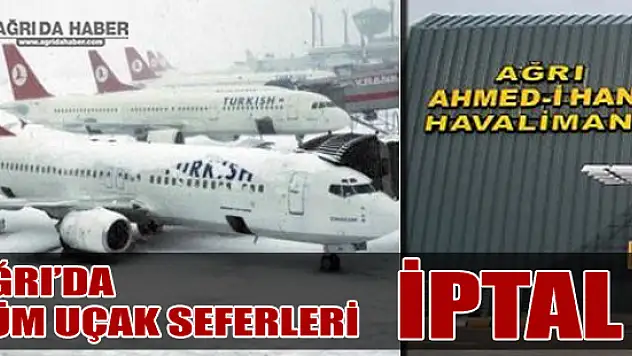 Ağrı'da Tüm Uçak Seferleri Yoğun Kar Yağışı  Nedeniyle İptal Edildi
