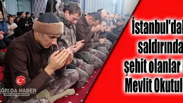 İstanbul Saldırında Hayatını Kaybedenler İçin Ağrı'da Mevlit Okutuldu