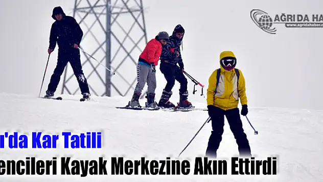 Ağrı'da Kar Tatili Öğrencileri Kayak Merkezine Akın Ettirdi
