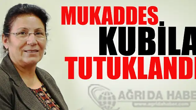 Gözaltına Alınan Mukaddes Kubilay Tutuklandı!