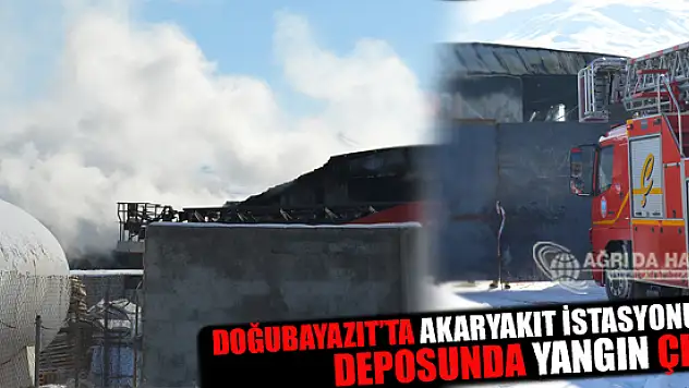 Doğubayazıt'ta Akaryakıt İstasyonu Deposunda Yangın Çıktı