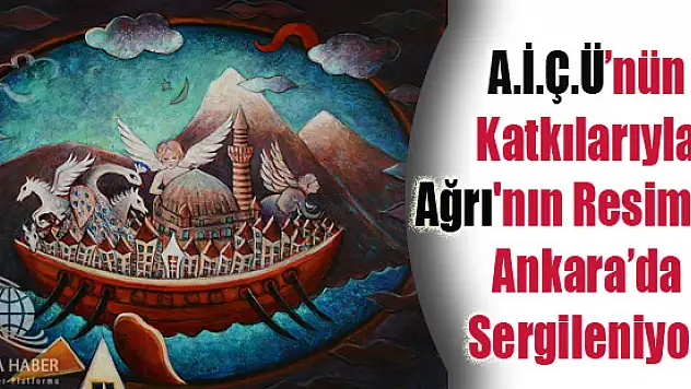 Ağrı'ınn Resimleri Ankara'da Emin Antik'te Sergileniyor