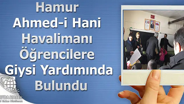 Ahmed-i Hani Havalimanı Öğrencilere Giysi Yardımında Bulundu