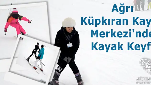 Ağrı Küpkıran Kayak Merkezi'nde kayak keyfi