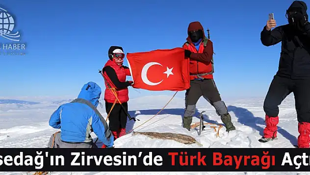 Kösedağ'ın Zirvesinde Türk bayrağı Açtılar