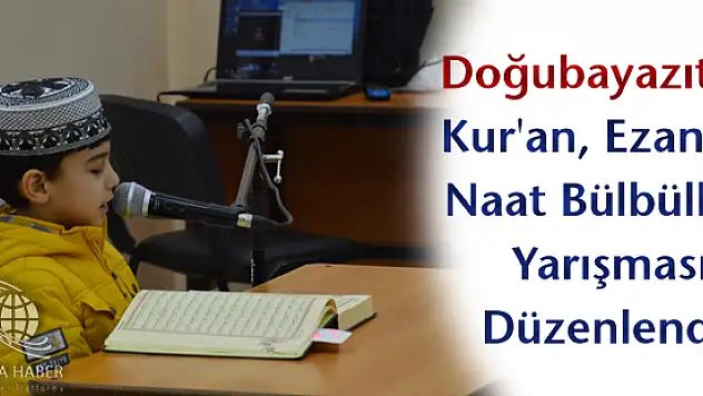 Doğubayazıt Kur'an, Ezan ve Naat Bülbülleri yarışması düzenlendi
