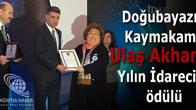 Doğubayazıt Kaymakamı Ulaş Akhan'a Yılın İdarecisi ödülü