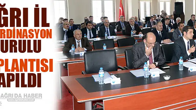Ağrı İl Koordinasyon Kurulu Toplantısı Yapıldı