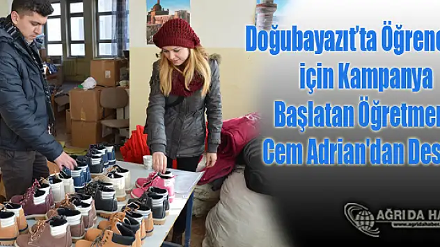 Doğubayazıt'ta Öğrencileri için kampanya başlatan öğretmene Cem Adrian'dan destek