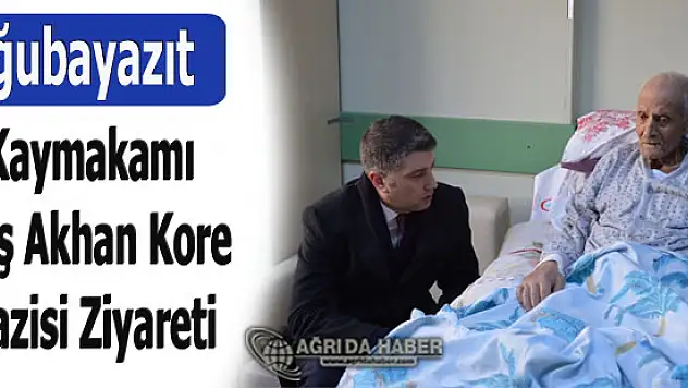 Doğubayazıt Kaymakamı Ulaş Akhan Kore gazisi ziyareti