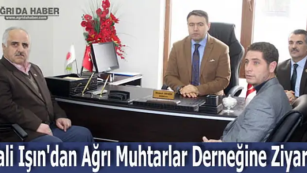 Vali Işın'dan Ağrı Muhtarlar Derneği Bürosuna Ziyaret