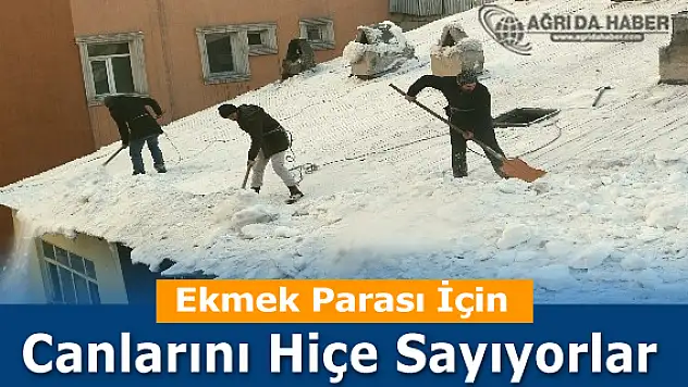 Ağrı'da Ekmek Parası İçin Çatı Temizleyerek Canlarını Hiçe Sayıyorlar