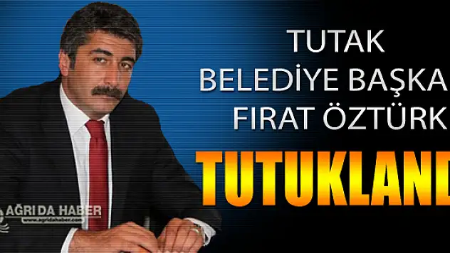 Tutak Belediye Başkanı Fırat Öztürk Terör Örgütüne Yardımdan Tutuklandı !