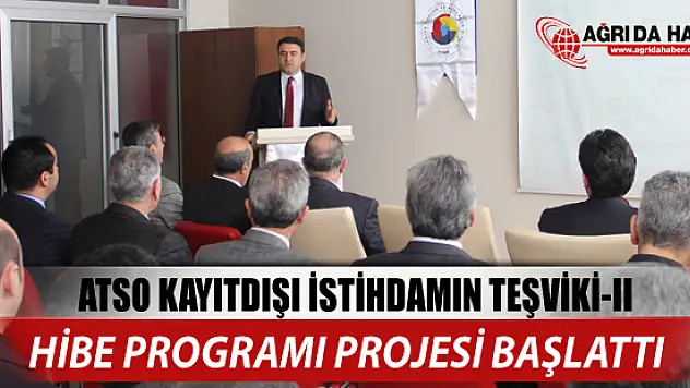Ağrı Ticaret ve Sanayı Odası 'Kayıtlı İstihdamın Teşviki-II Hibe Programı' Projesini Başlattı