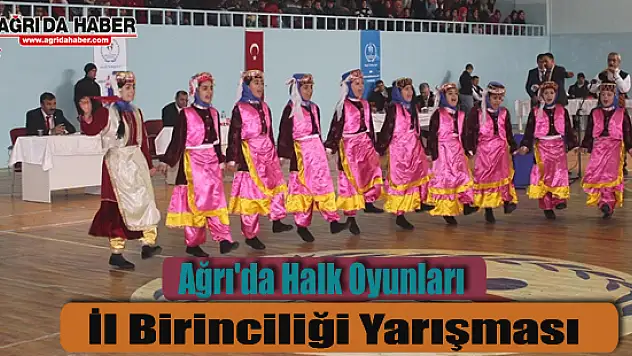 Ağrı'da Halk Oyunları İl Birinciliği Yarışması yapıldı