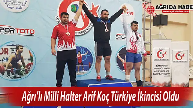 Ağrı'lı Milli Halter Arif Koç Türkiye İkincisi Oldu