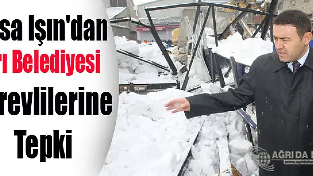 Vali Musa Işın'dan Ağrı Belediyesi Görevlilerine Tepki