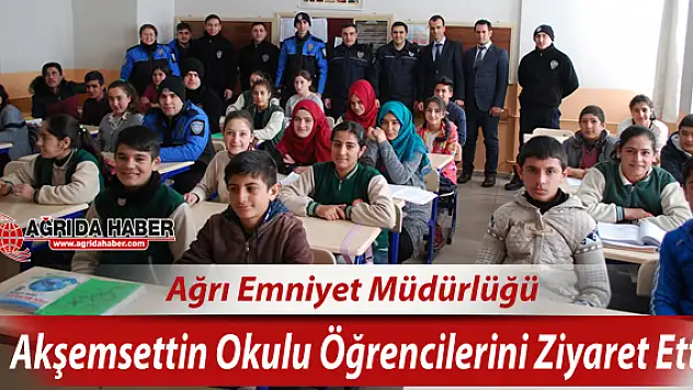 Ağrı Emniyet Müdürlüğü Akşemsettin Okulu Öğrencilerini Ziyaret Etti