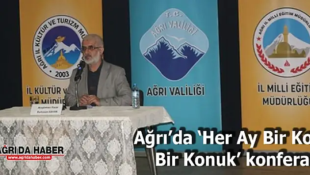 Ağrı'da 'Her Ay Bir Konu, Bir Konuk konferansında Konuk Ramazan Kayan
