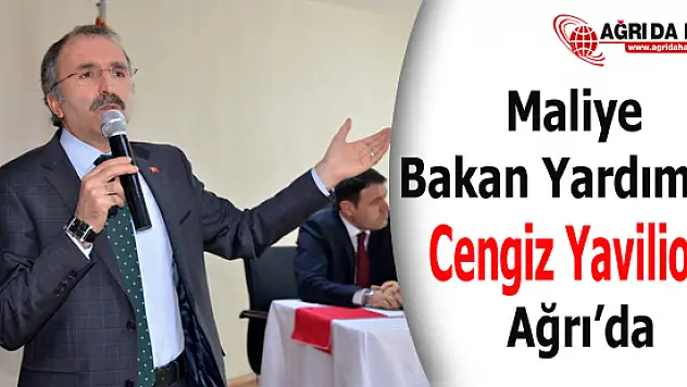 Maliye Bakan Yardımcısı Cengiz Yavilioğlu Ağrı'da