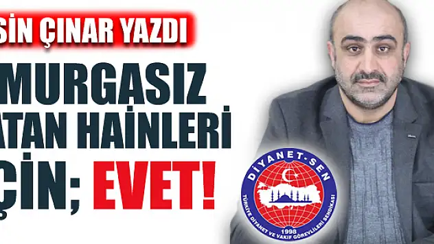 Yasin Çınar : Omurgasız Vatin Hainleri İçin Evet!