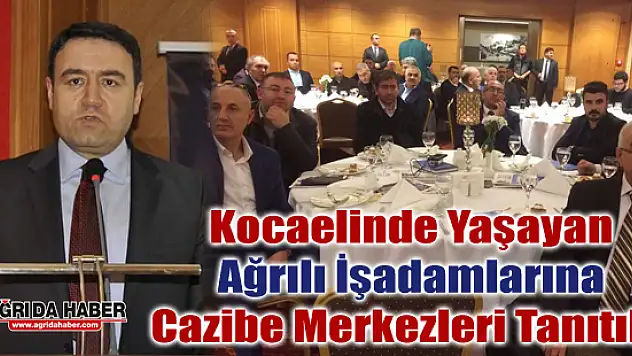 Kocaelinde Yaşayan Ağrılı İşadamlarına Cazibe Merkezleri Tanıtıldı
