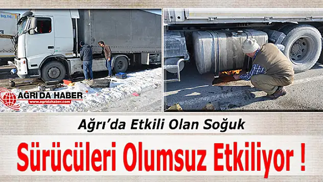 Ağrı'da Etkili Olan Soğuk Sürücüleri Olumsuz Etkiliyor