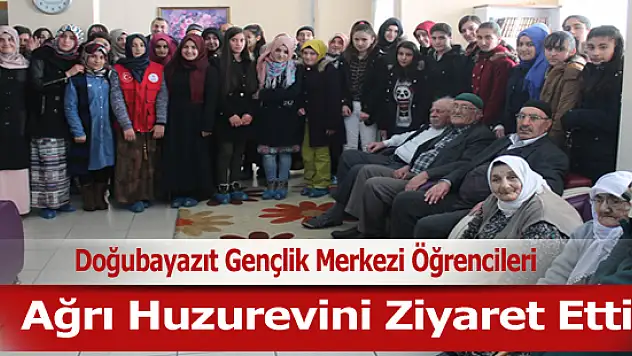 Doğubayazıt Gençlik Merkezi Öğrencileri Ağrı Huzurevini Ziyaret Etti