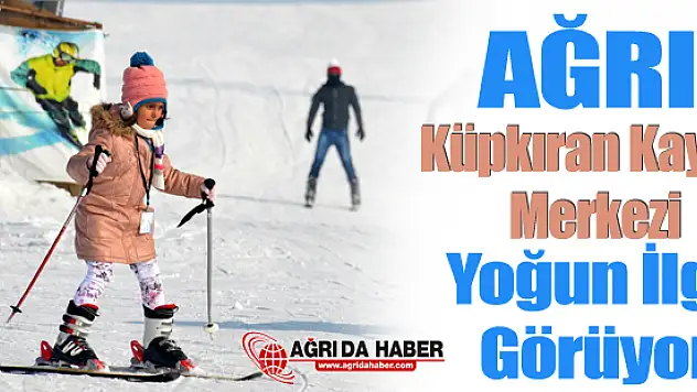 Ağrı Küpkıran Kayak Merkezi Yoğun İlgi Görüyor